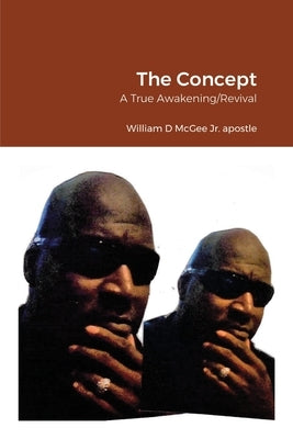 The Concept: A True Awakening/Revival by McGee, William