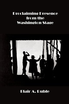 Proclaiming Presence from the Washington Stage New Academia Publishing, LLC