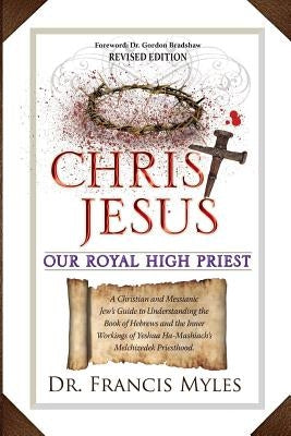 Christ Jesus Our Royal High Priest Paperback Order of Melchizedek Leadership University