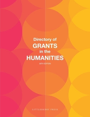 Directory of Grants in the Humanities by Schafer, Anita