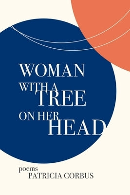 Woman with a Tree on Her Head: Poems Paperback Blue Edge Books