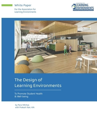 The Design of Learning Environments: To Promote Student Health & Well-being Paperback Independently Published