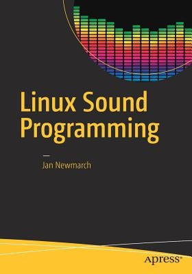 Linux Sound Programming by Newmarch, Jan