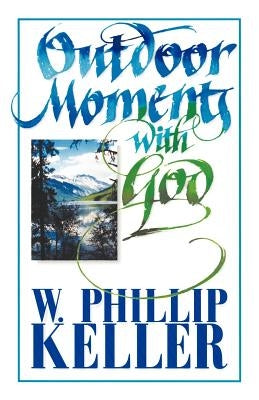 Outdoor Moments with God Paperback Kregel Publications