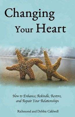 Changing Your Heart by Caldwell, Richmond And Debbie