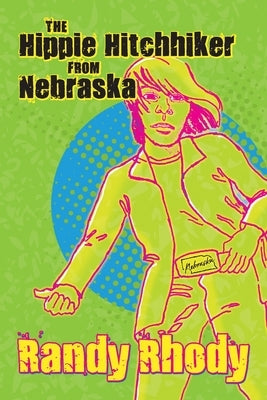 The Hippie Hitchhiker from Nebraska Randolph Rhody