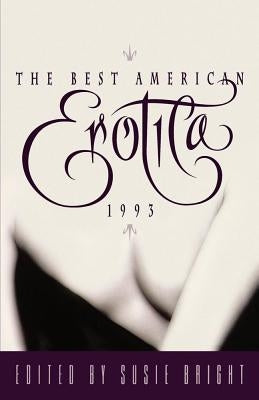 The Best American Erotica 1993 by Bright, Susie