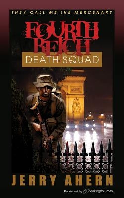 Fourth Reich Death Squad: They Call Me the Mercenary by Ahern, Jerry