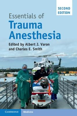 Essentials of Trauma Anesthesia by Varon, Albert J.