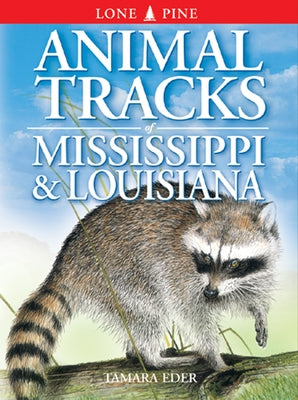 Animal Tracks of Mississippi & Louisiana by Eder, Tamara