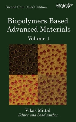 Biopolymers Based Advanced Materials (Volume 1) by Mittal, Vikas