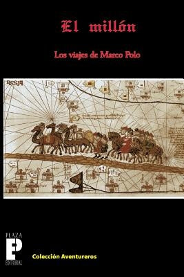 El Millón, los viajes de Marco Polo by Polo, Marco