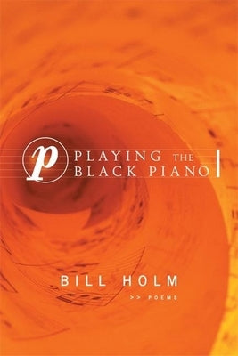Playing the Black Piano Paperback Milkweed Editions