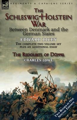 The Schleswig-Holstein War Between Denmark and the German States Paperback Leonaur Ltd
