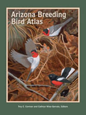 Arizona Breeding Bird Atlas by Corman, Troy E.