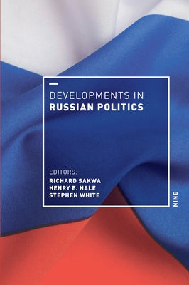 Developments in Russian Politics 9 Paperback Duke University Press