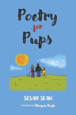 Poetry for Pups by Seah, Susan