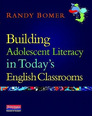 Building Adolescent Literacy in Today's English Classrooms Paperback Heinemann Educational Books
