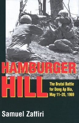 Hamburger Hill: The Brutal Battle for Dong Ap Bia: May 11-20, 1969 Paperback Random House Publishing Group