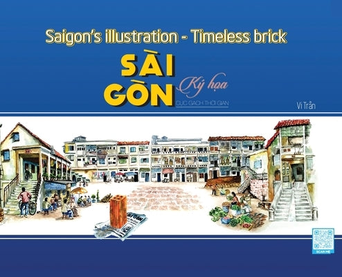 The brick of time: The history of Sai Gon - Ho Chi Minh City by And Culture Company, Abbooks