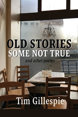 Old Stories, Some Not True and other poems Paperback Moonpath Press