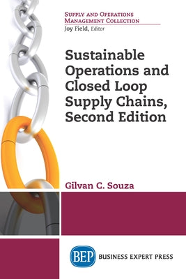 Sustainable Operations and Closed Loop Supply Chains, Second Edition by Souza, Gilvan C.