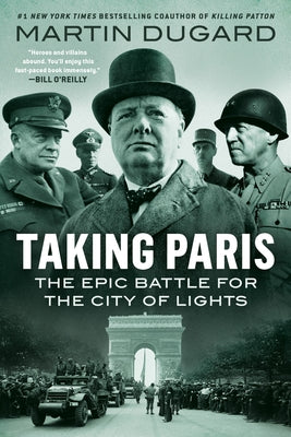 Taking Paris: The Epic Battle for the City of Lights Paperback Dutton Caliber