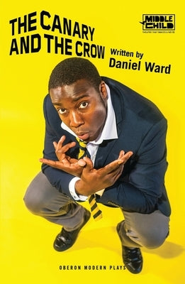 The Canary and the Crow by Ward, Daniel