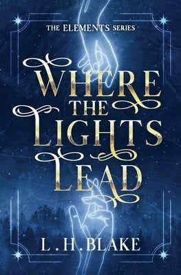 Where the Lights Lead Paperback L.H. Blake