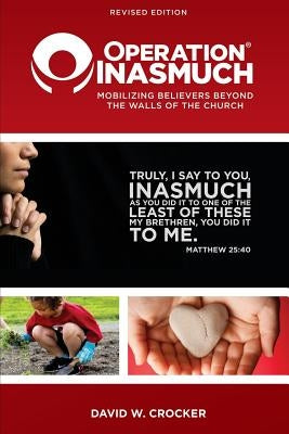 Operation Inasmuch: Mobilizing Believers Beyond the Walls of the Church Paperback Lucas Park Books