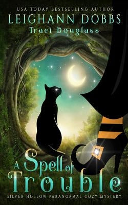 A Spell of Trouble Paperback Leighann Dobbs Publishing