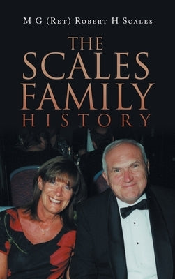 The Scales Family History by Scales, M. G. (Ret) Robert H.