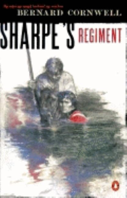 Sharpe's Regiment: Richard Sharpe and the Invasion of France, June to November 1813 Paperback Penguin Books