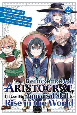 As a Reincarnated Aristocrat, I'll Use My Appraisal Skill to Rise in the World 2 (Manga) by Inoue, Natsumi