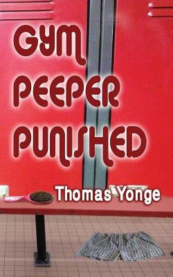 Gym Peeper Punished by Yonge, Thomas