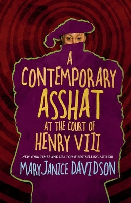 A Contemporary Asshat at the Court of Henry VIII by Davidson, Maryjanice
