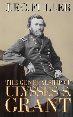 The Generalship of Ulysses S. Grant Paperback Da Capo Press