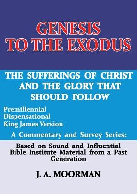 Genesis to the Exodus: A Commentary and Survey Series Paperback Old Paths Publications, Inc