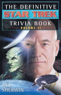 The Star Trek: The Definitive Star Trek Trivia Book: Volume II by Sherwin, Jill