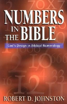 Numbers in the Bible: God's Design in Biblical Numerology Paperback Kregel Publications