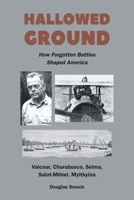 Hallowed Ground: How Forgotten Battles Shaped America Paperback Page Publishing, Inc.