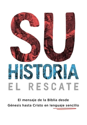 Su historia: El mensaje de la Biblia desde Génesis hasta Cristo en lenguaje sencillo by Mac, Linda