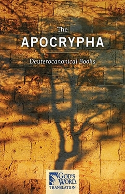 The Apocrypha: GOD'S WORD Translation Paperback God's Word to the Nations Mission Society