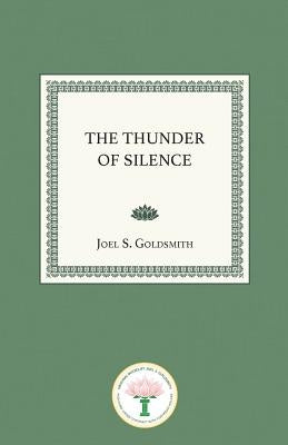 The Thunder of Silence by Goldsmith, Joel S.