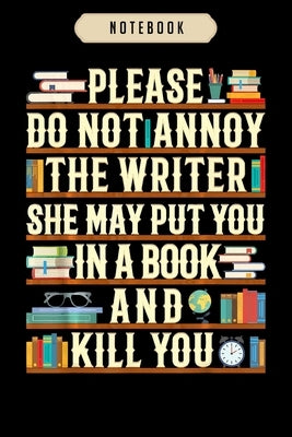 Notebook: Please do not annoy the writer funny book lover gift journal-6x9(100 pages)Blank Lined Journal For kids, student, scho Paperback Independently Published