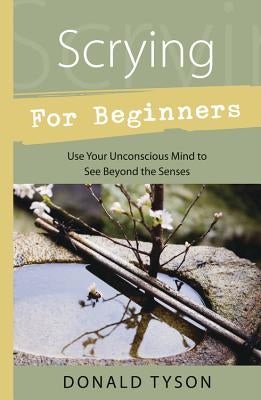 Scrying for Beginners by Tyson, Donald