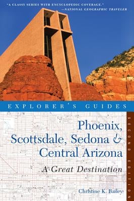 Explorer's Guide Phoenix, Scottsdale, Sedona & Central Arizona: A Great Destination Paperback Countryman Press