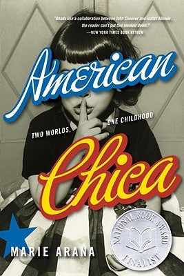 American Chica: Two Worlds, One Childhood by Arana, Marie