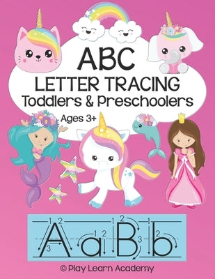 ABC Tracing for Toddlers and Preschoolers: Alphabet Letter Formation and Practice Workbook for Kids Ages 3 - 5 Upper and Lower Case Prep Book for Pre- Paperback Independently Published