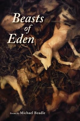 Beasts of Eden by Beadle, Michael